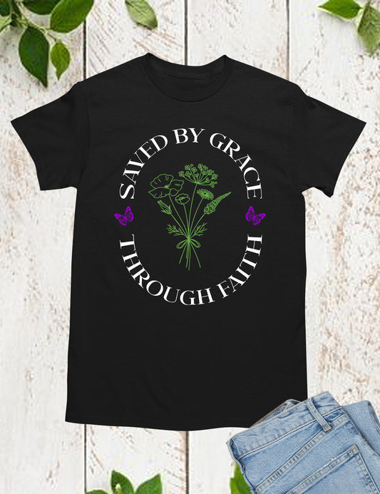 Saved By Grace Through Faith Shirt