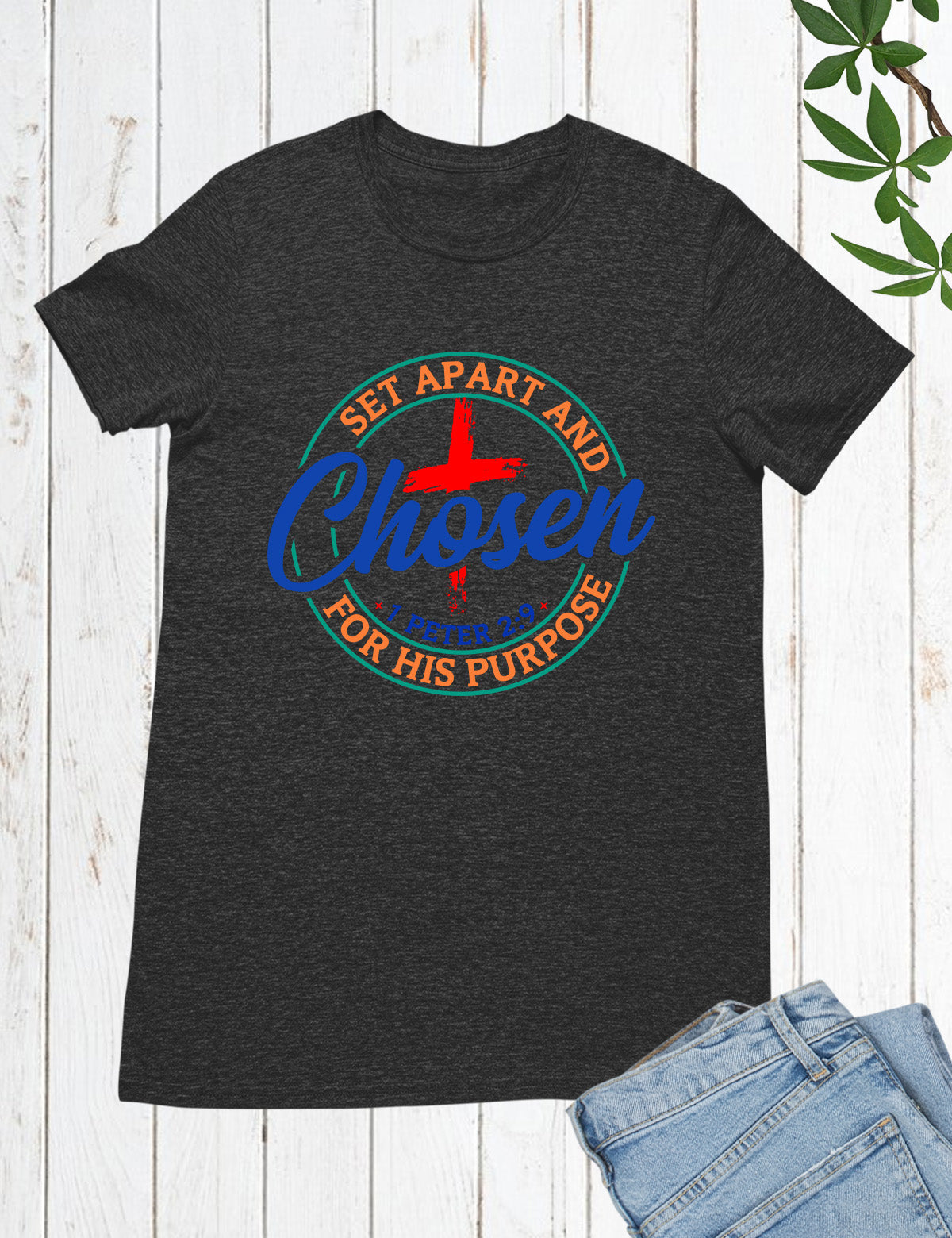 Set Apart & Chosen For his Purpose Peter 1:9 Shirts