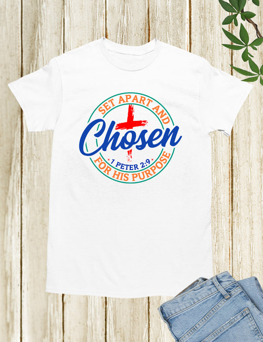 Set Apart & Chosen For his Purpose Peter 1:9 Shirts