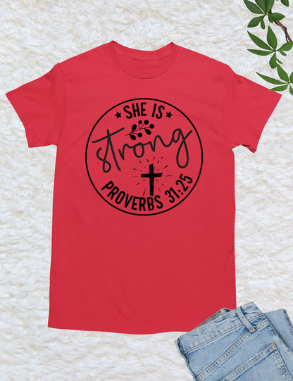 She is Strong Christian Proverbs Shirt