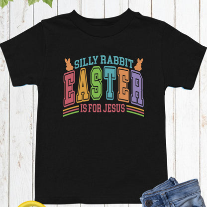 Silly Rabbit Easter is for Jesus Childrens T shirt
