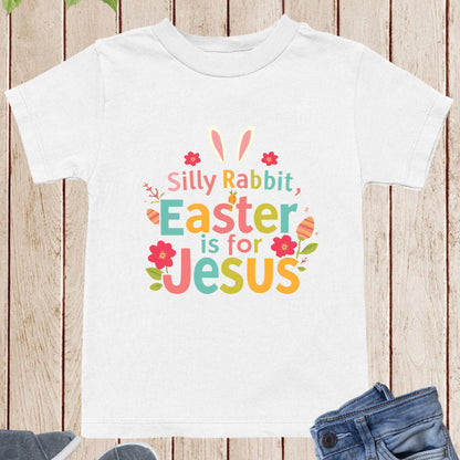 Silly Rabbit Easter is for Jesus Youth Shirts