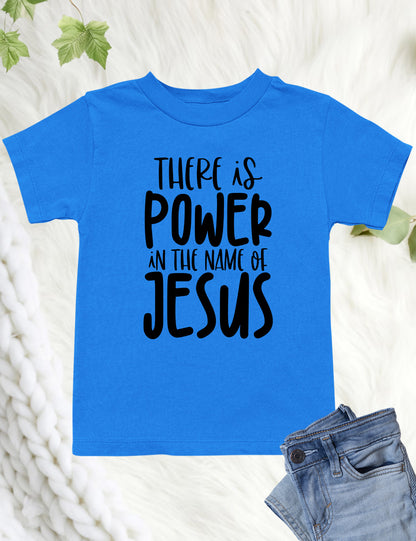 There is a Power in The Name of Jesus Kids Shirt
