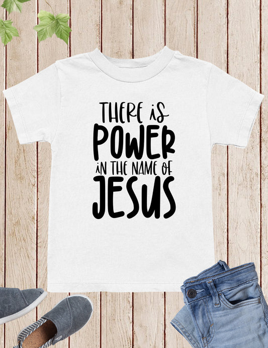 There is a Power in The Name of Jesus Kids Shirt