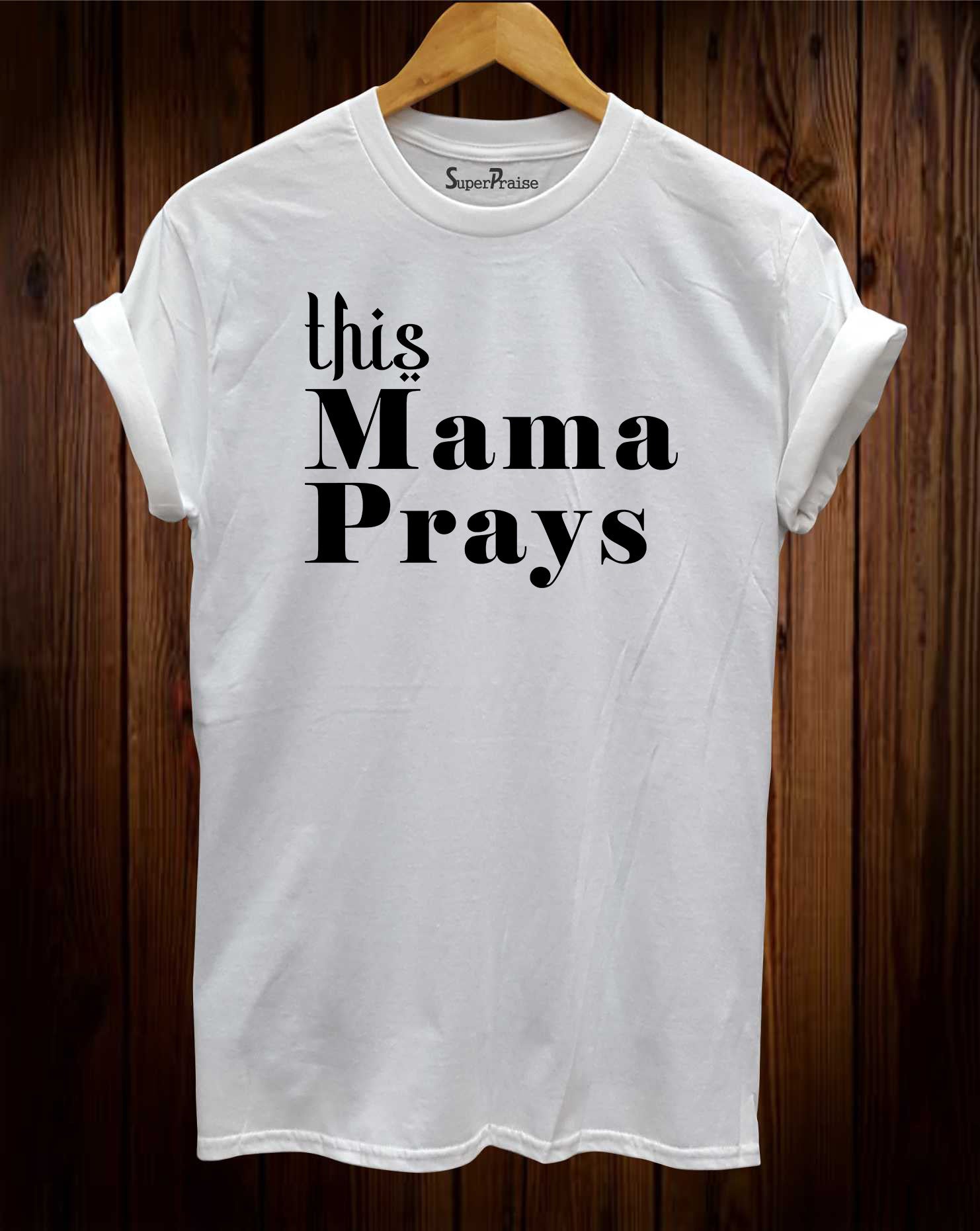 This Mama Prays Christian Inspirational Bible Verse Faith T Shirt