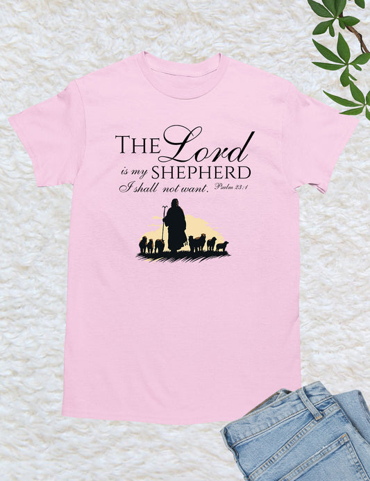 The Lord is My Shepherd Psalm 23 1 Shirt