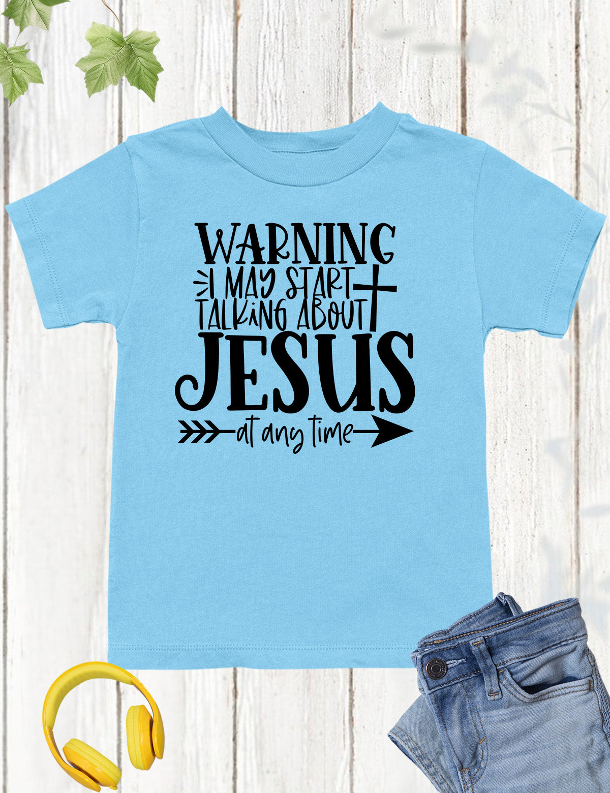 Warning I May Start Talking about Jesus Kids tees