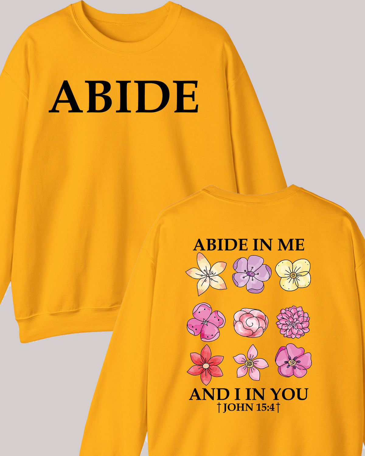 Abide in Me Faith Based Front and Back print Bible Verse Sweatshirt