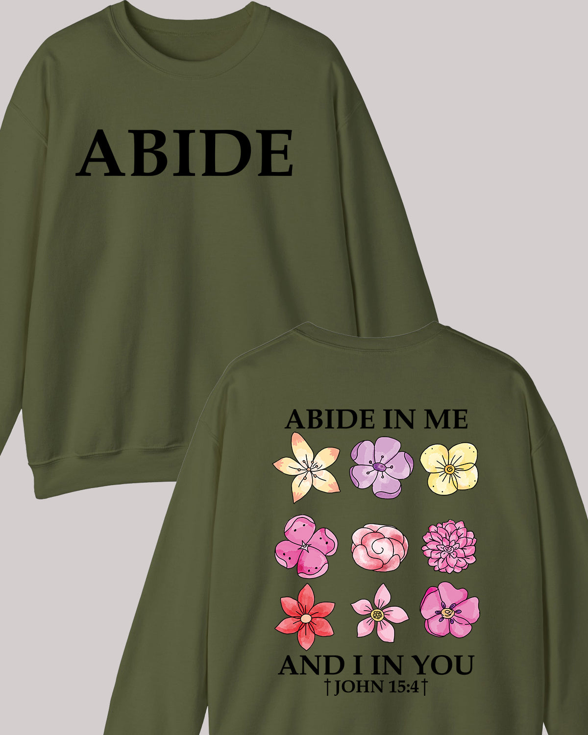 Abide in Me Faith Based Front and Back print Bible Verse Sweatshirt