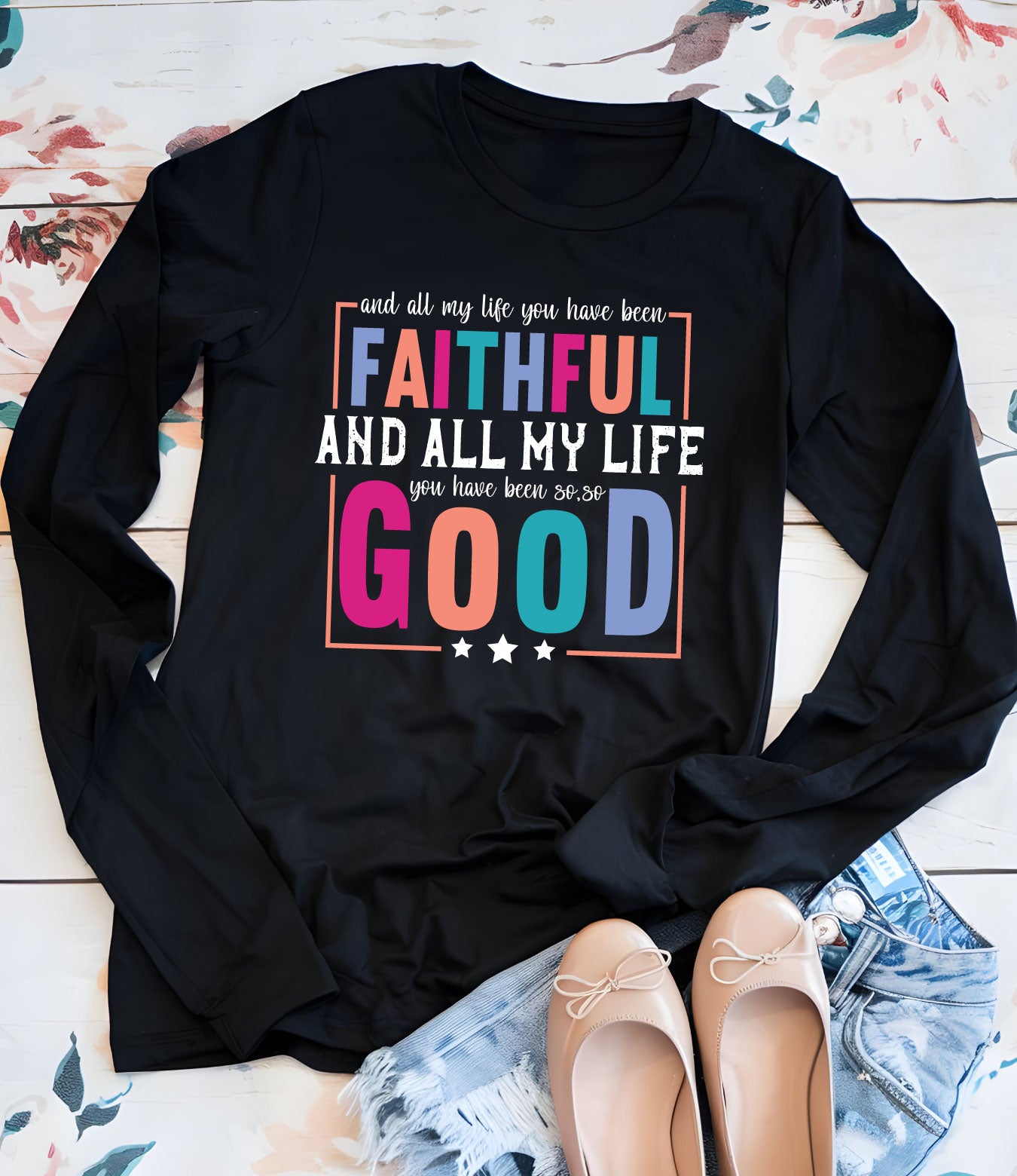All My Life Faithful Long Sleeve Christian T Shirts