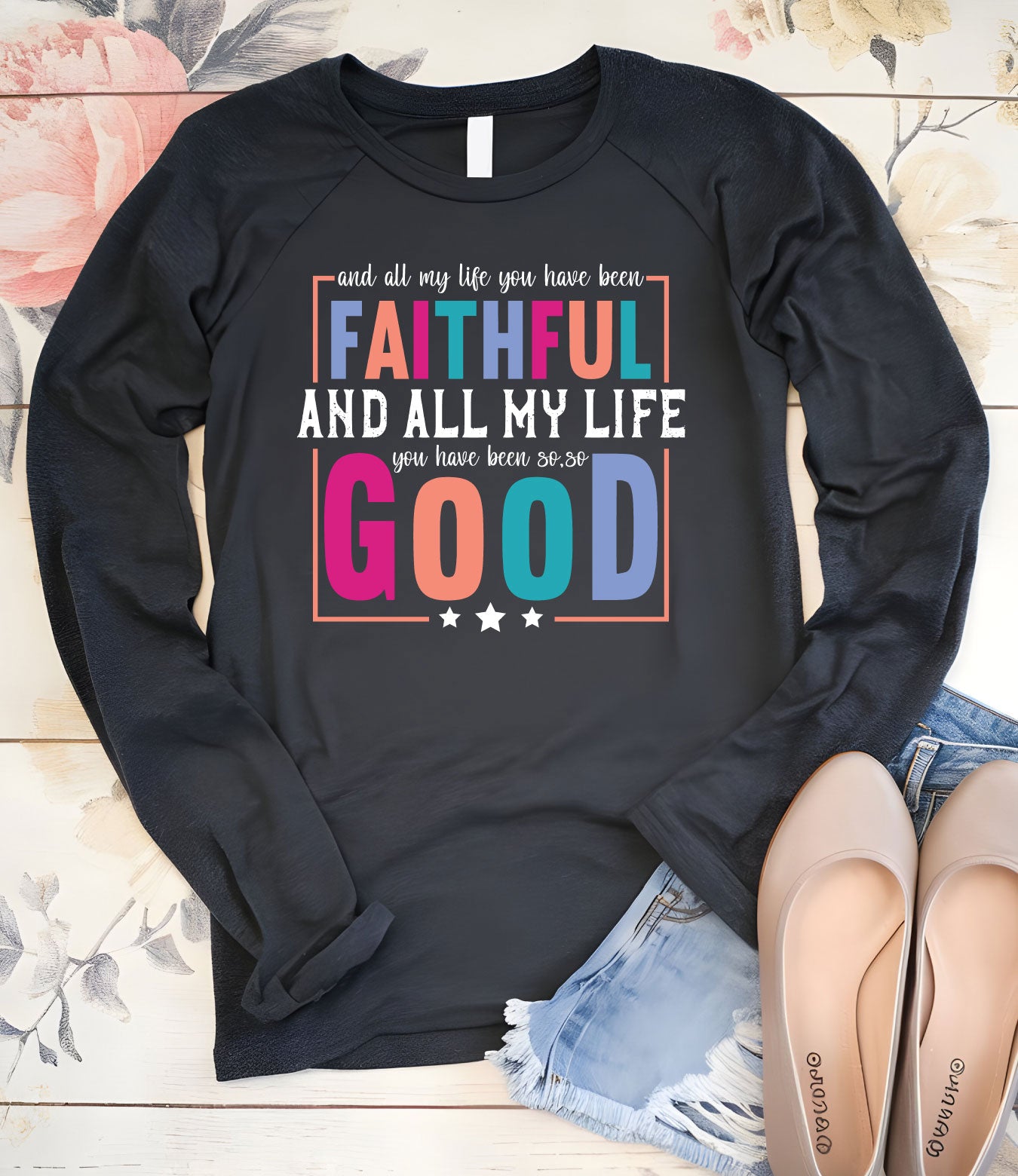 All My Life Faithful Long Sleeve Christian T Shirts