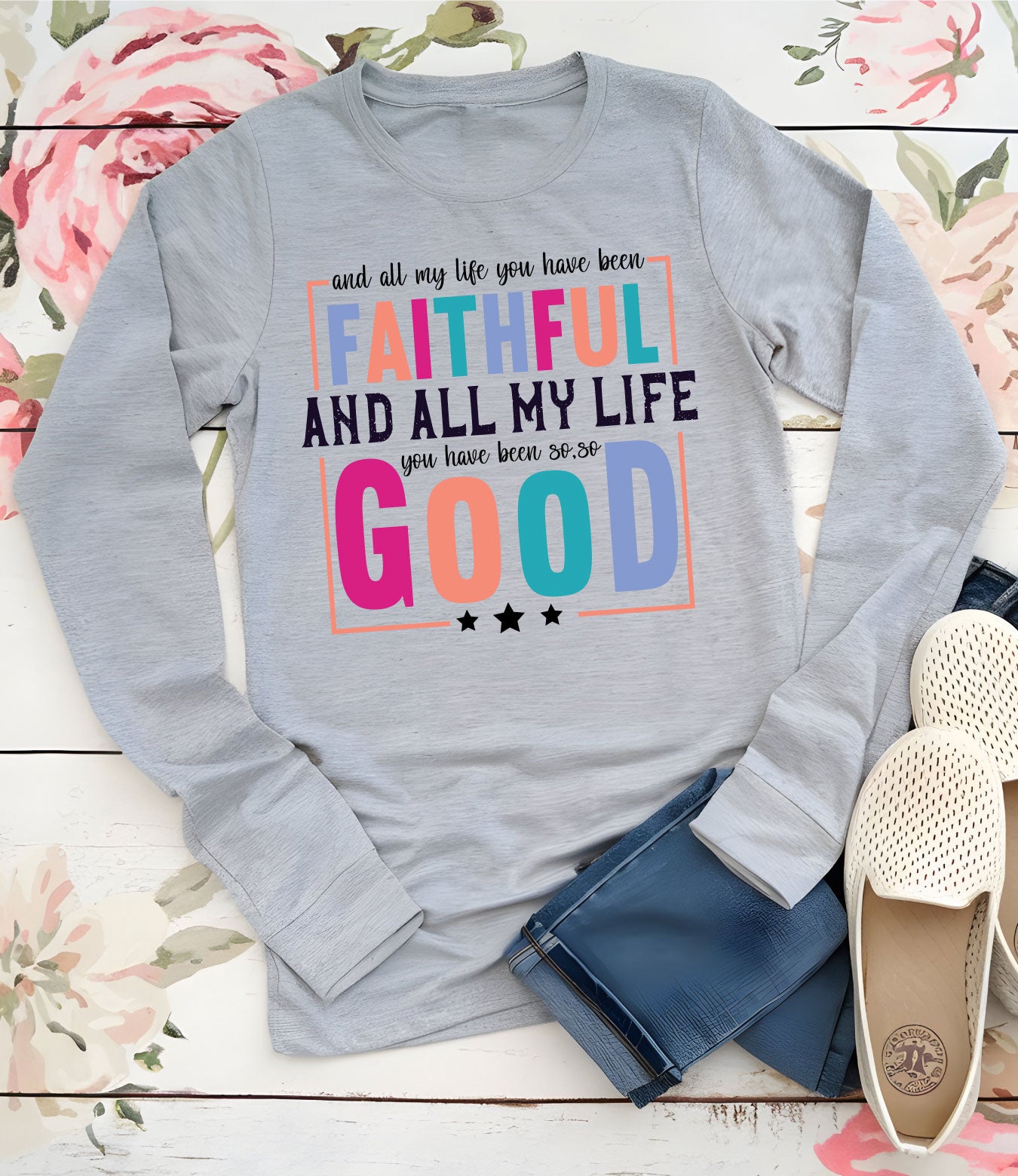 All My Life Faithful Long Sleeve Christian T Shirts