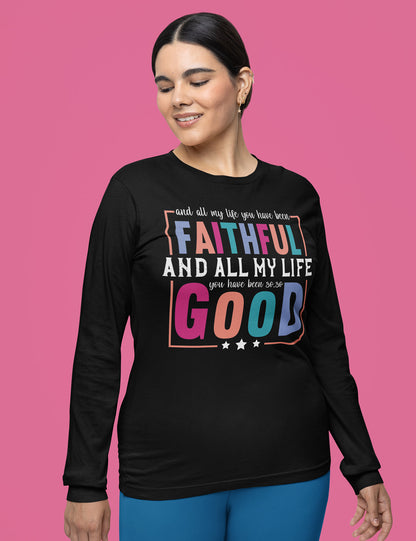 All My Life Faithful Long Sleeve Christian T Shirts