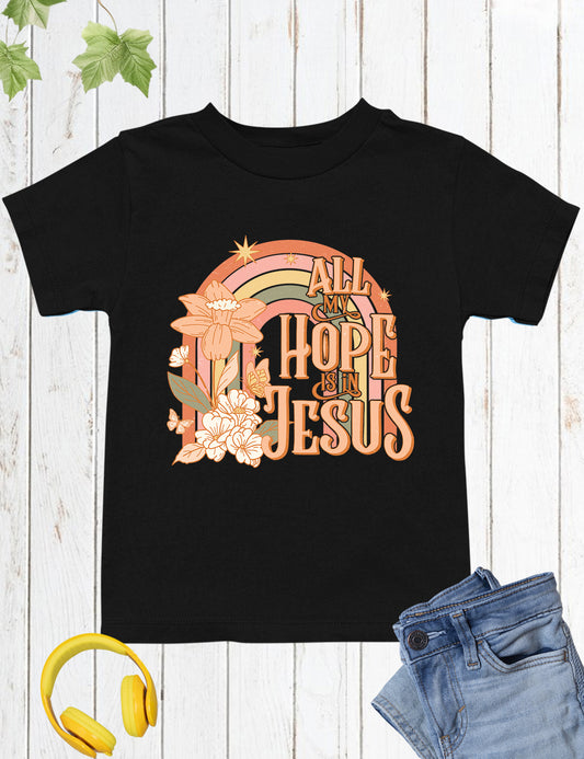All My Hope is In Jesus Kids T Shirts