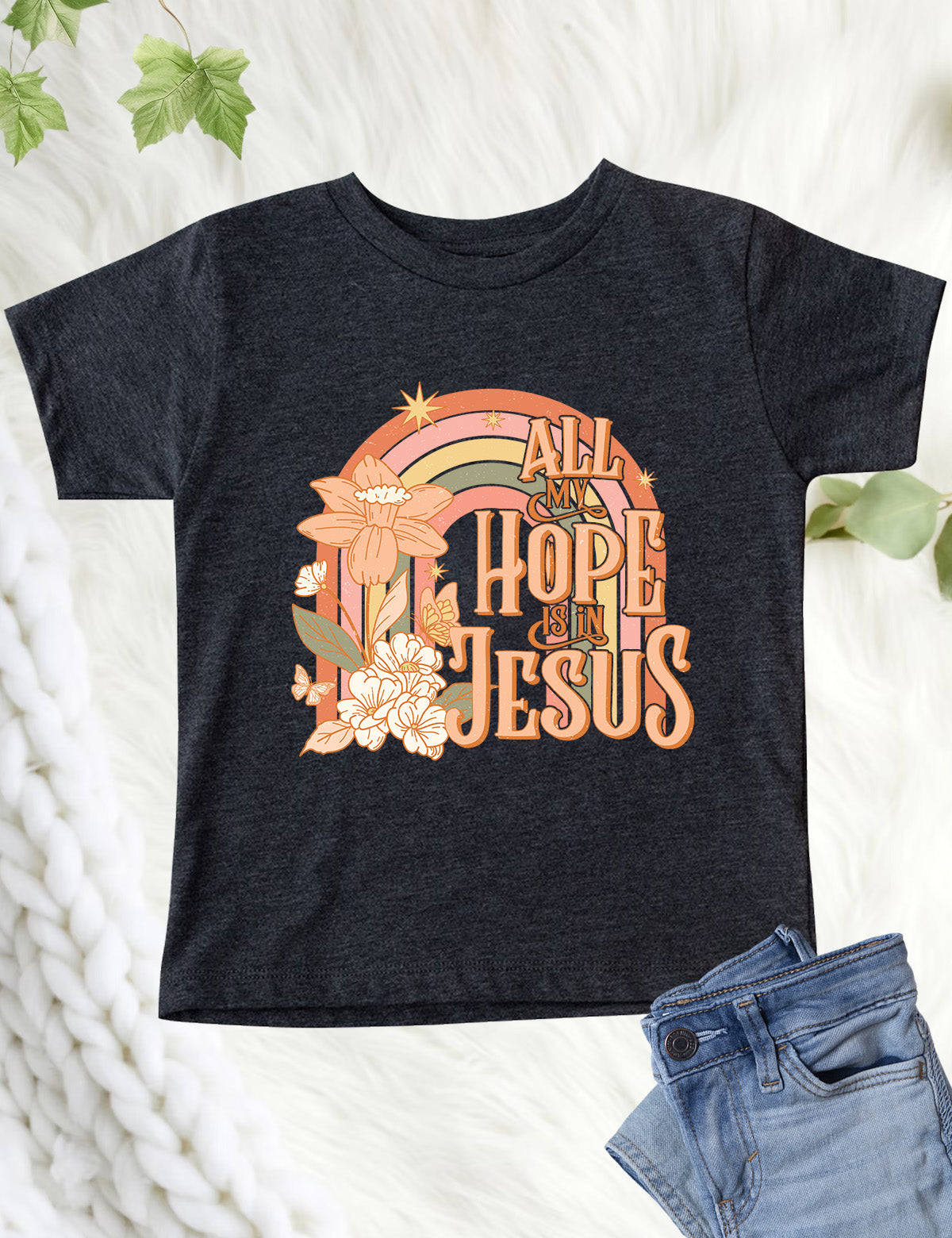 All My Hope is In Jesus Kids T Shirts
