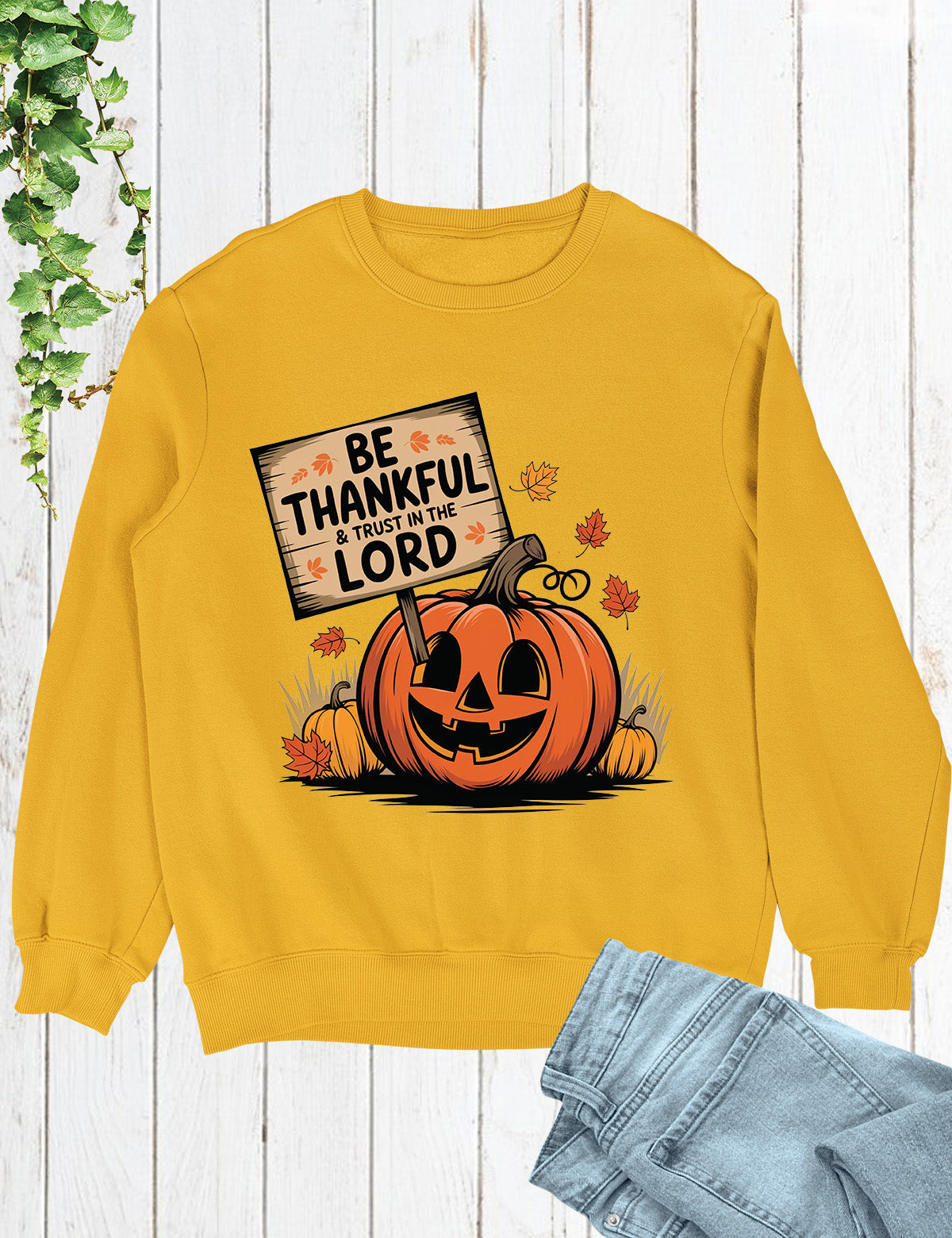 Be Thankful and Trust in The Lord Sweatshirt