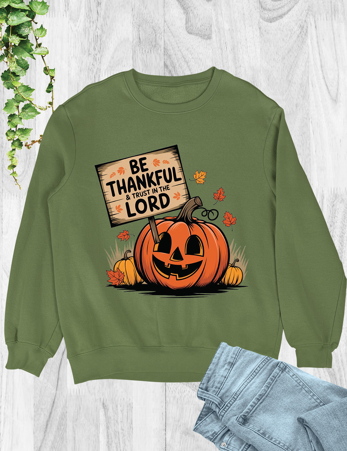 Be Thankful and Trust in The Lord Sweatshirt