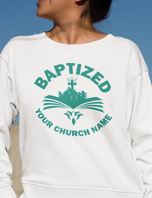 Personalized Baptized Christian Sweatshirts