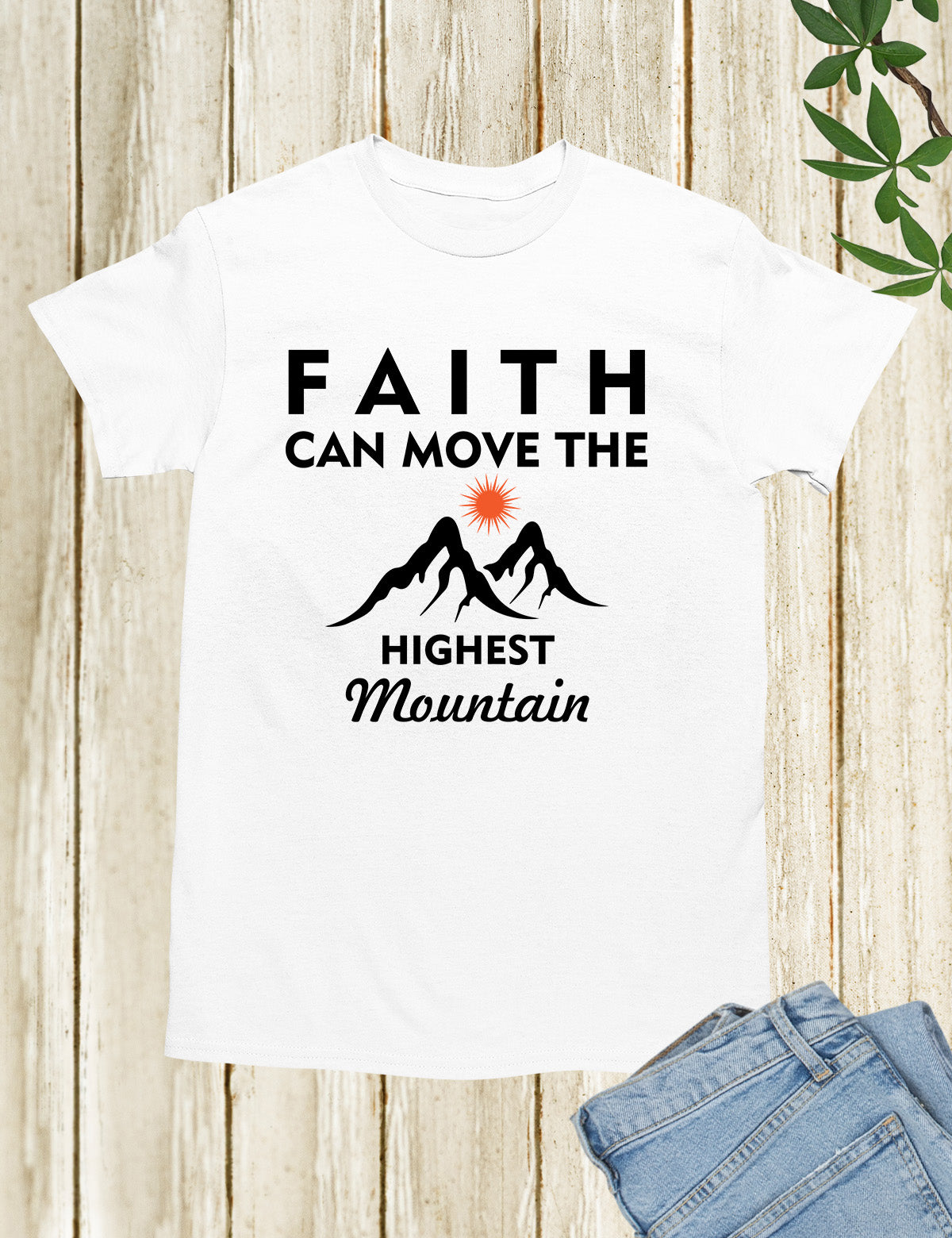 Mountain Faith Shirt Faith Can Move The Highest Mountain Tees