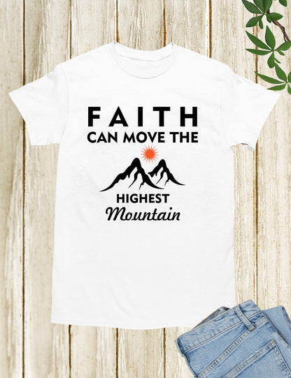 Mountain Faith Shirt Faith Can Move The Highest Mountain Tees