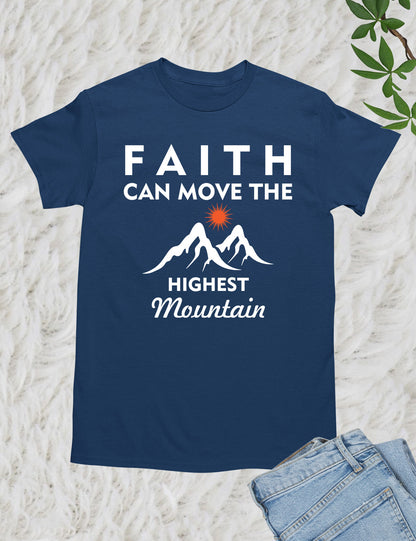 Mountain Faith Shirt Faith Can Move The Highest Mountain Tees