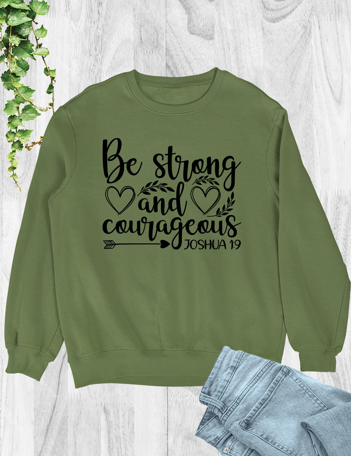 Be Strong and Courageous Bible Verse Sweatshirt