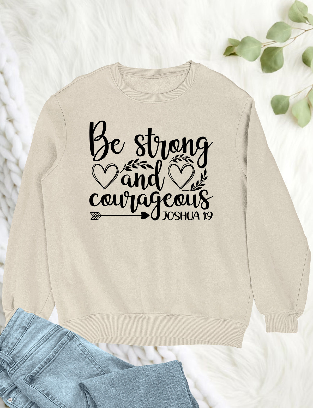 Be Strong and Courageous Bible Verse Sweatshirt