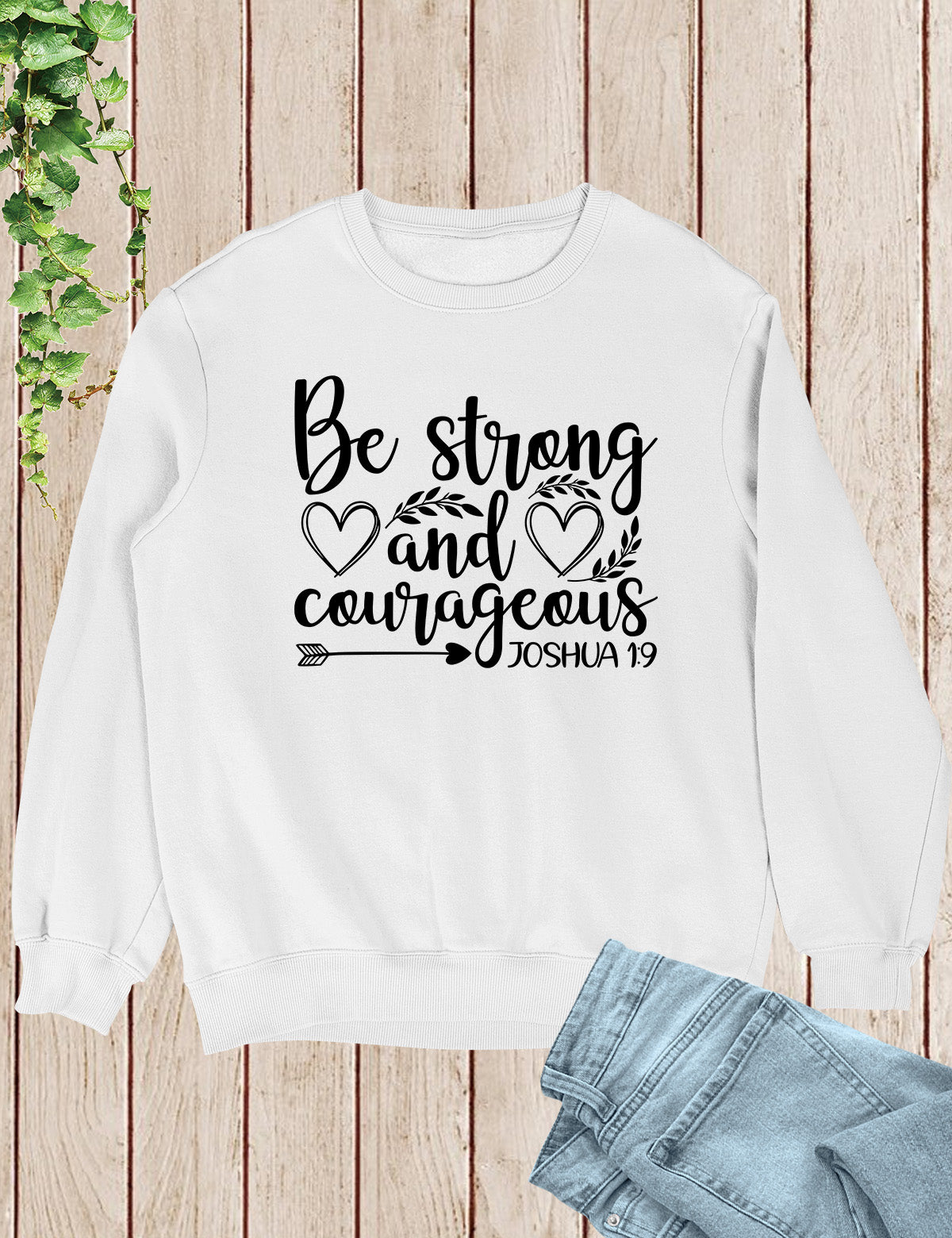 Be Strong and Courageous Bible Verse Sweatshirt