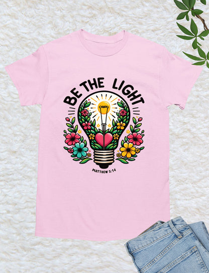 Be The Light Scripture Shirt Gift
