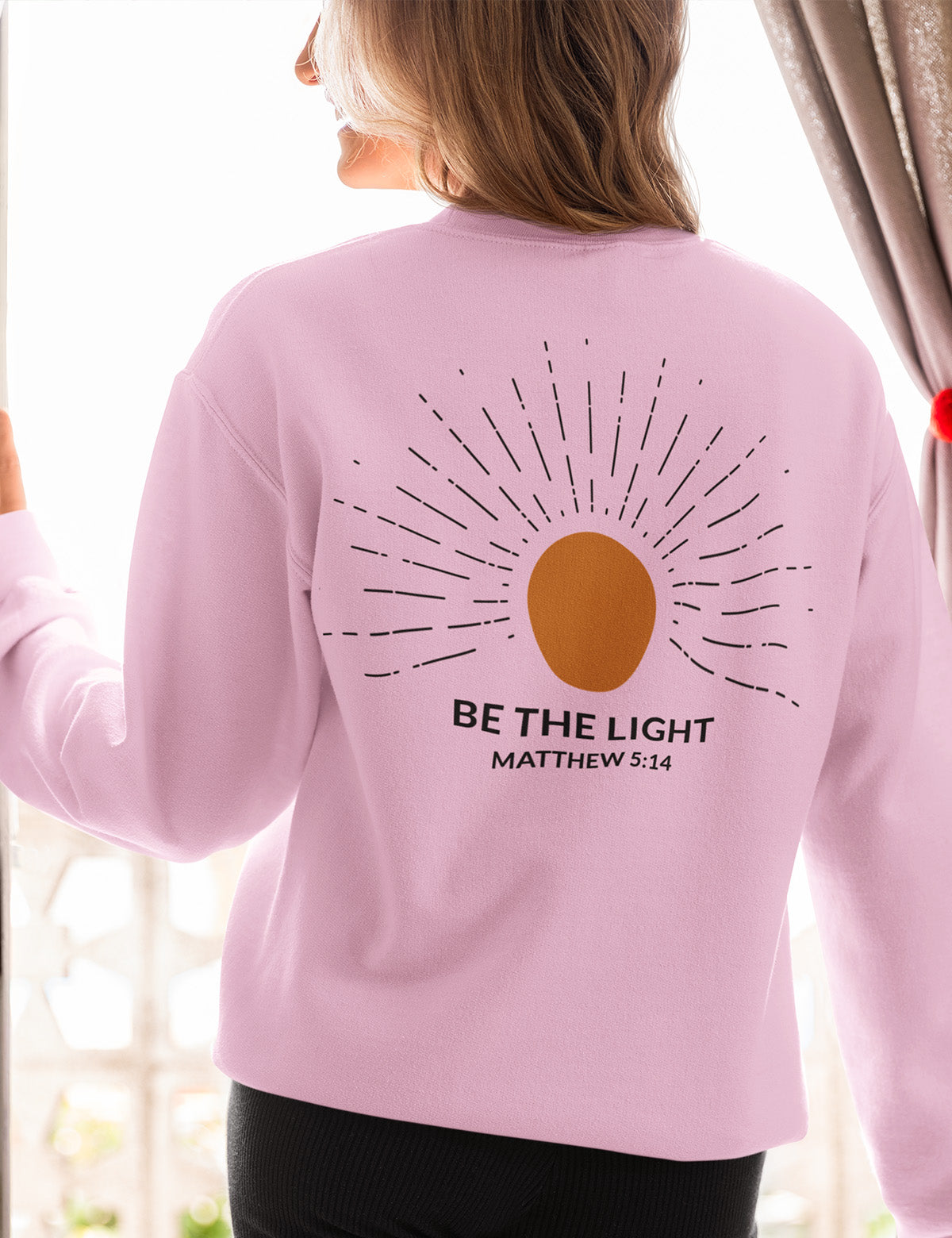 Be The Light Christian Religious Sweatshirts for women