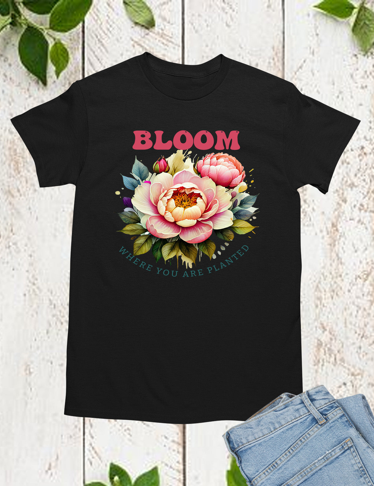 Bloom Where You are Planted Christian T Shirts
