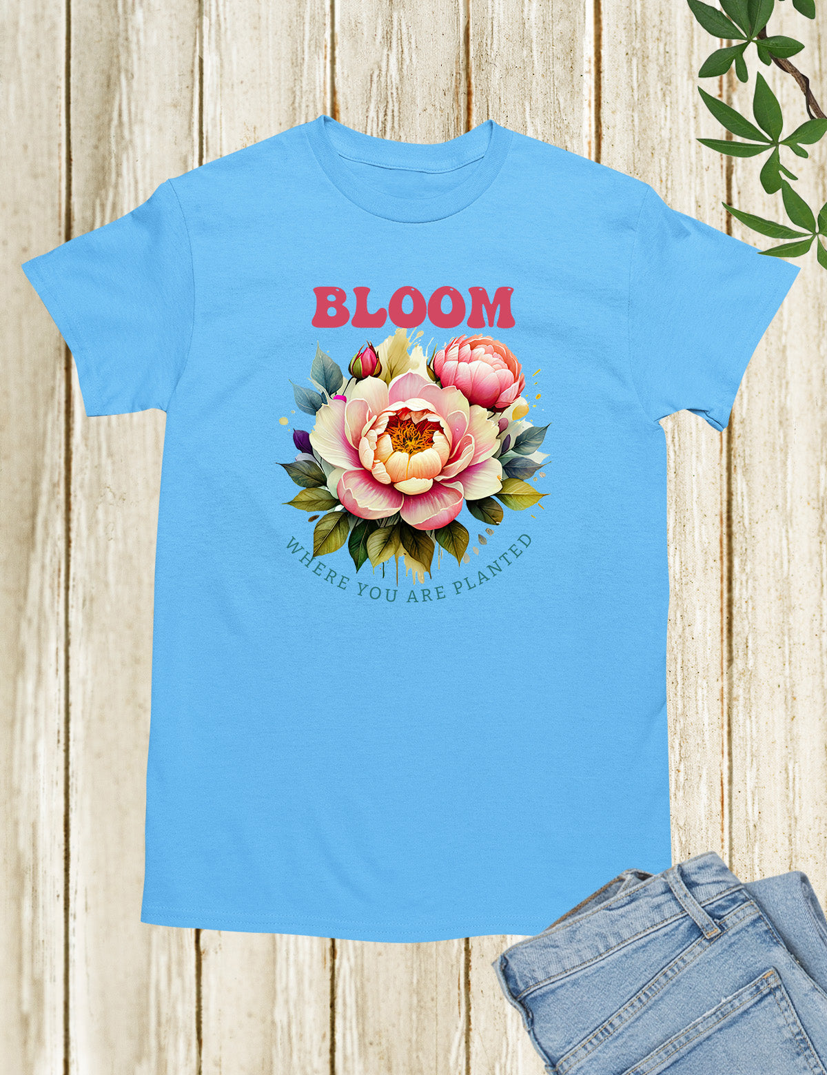 Bloom Where You are Planted Christian T Shirts