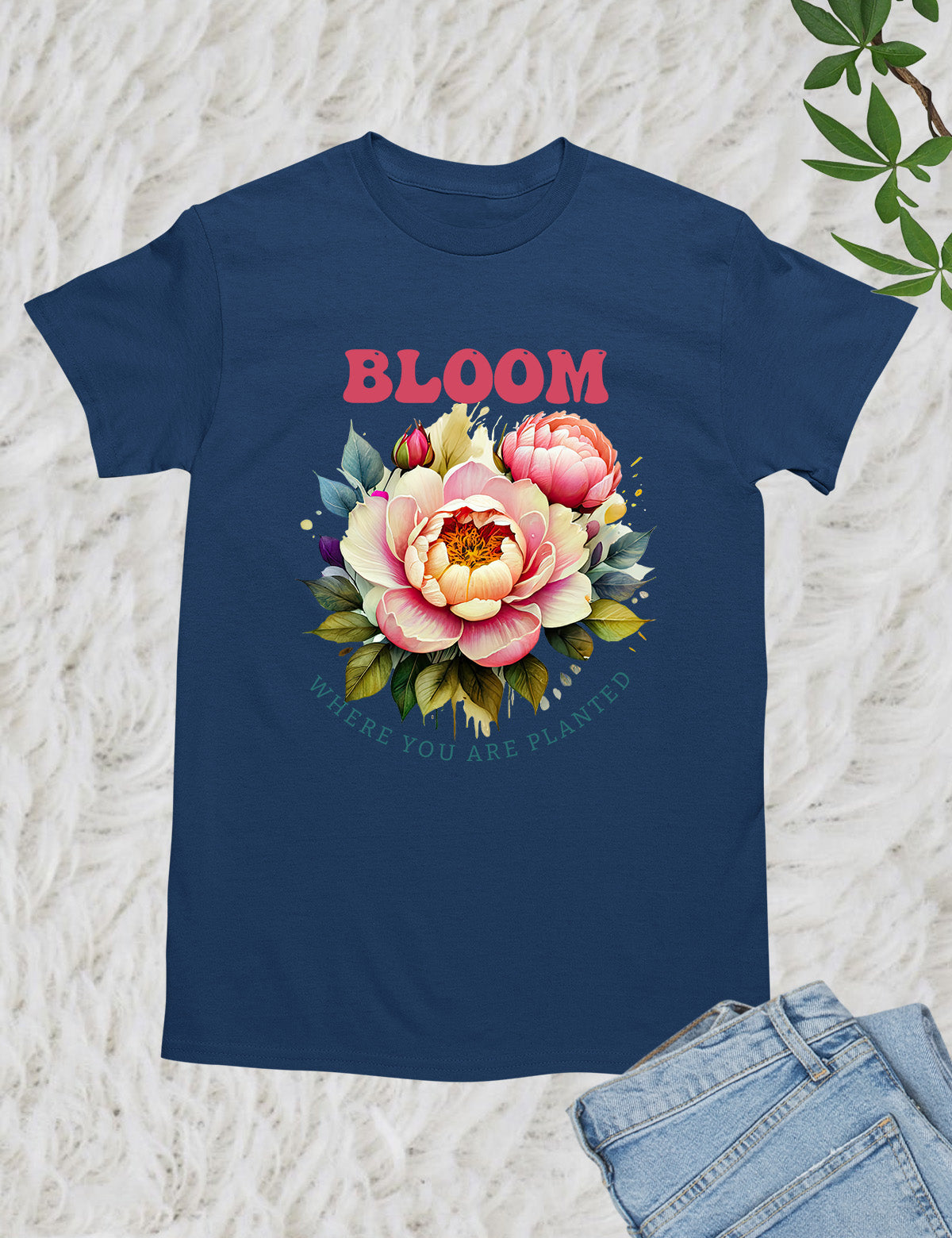 Bloom Where You are Planted Christian T Shirts