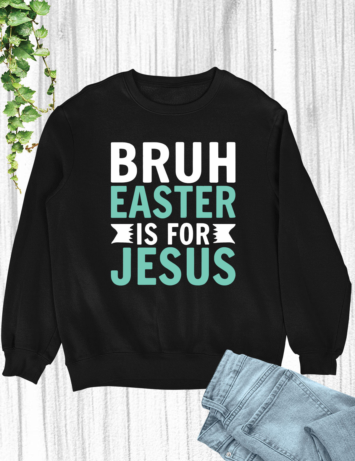 Bruh Easter Is For Jesus Christian Long Sleeve Tees