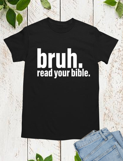 Bruh Read Your Bible Funny T Shirt