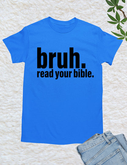 Bruh Read Your Bible Funny T Shirt