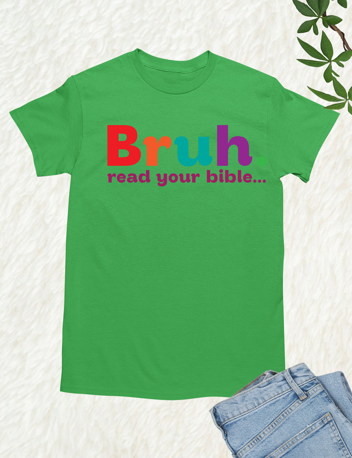 Bruh Read your Bible Christian Apparel T Shirt