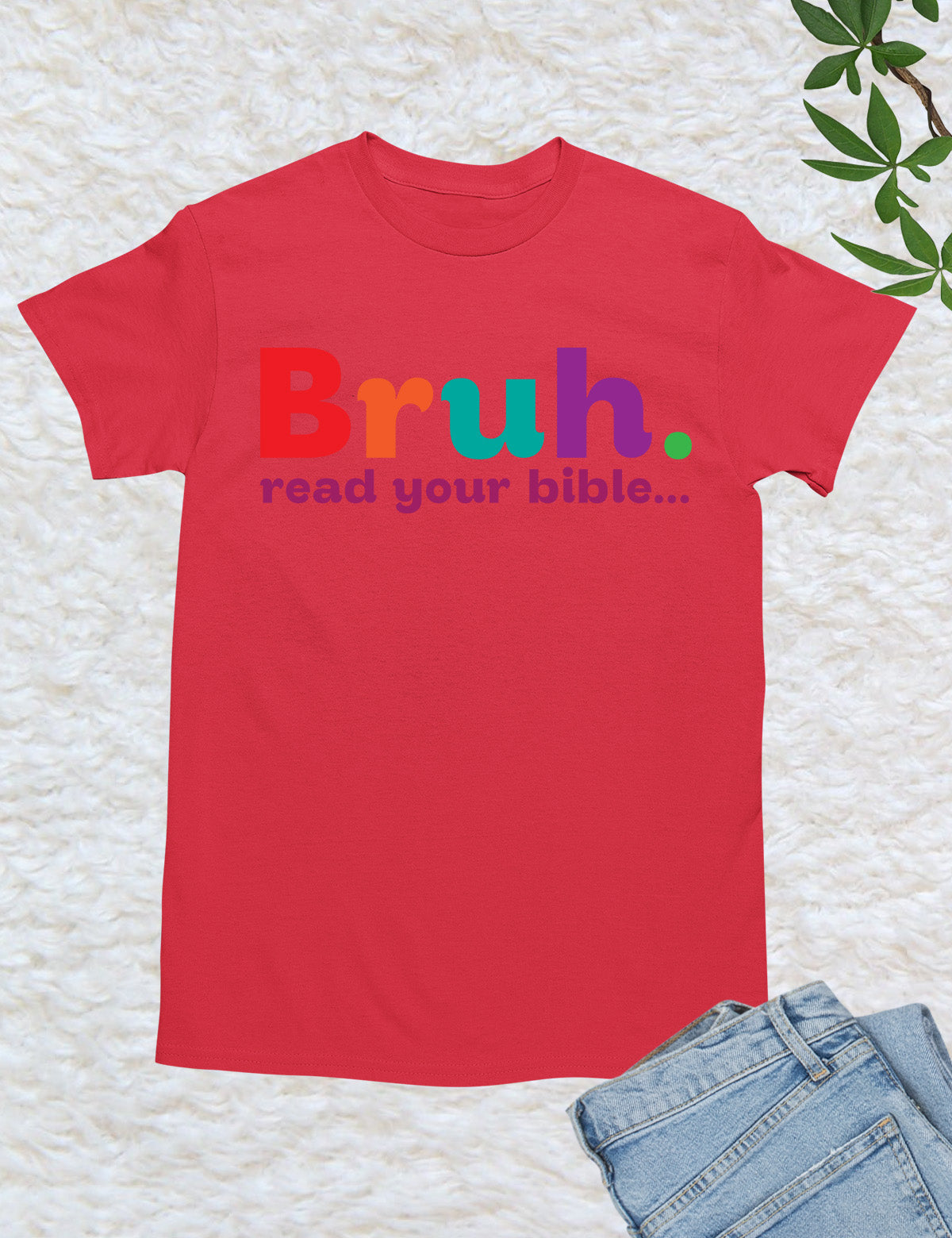 Bruh Read your Bible Christian Apparel T Shirt