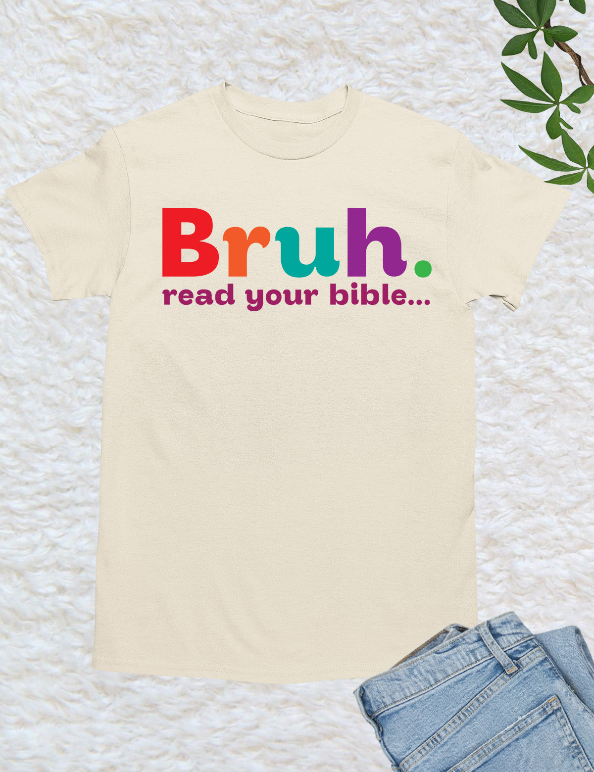 Bruh Read your Bible Christian Apparel T Shirt