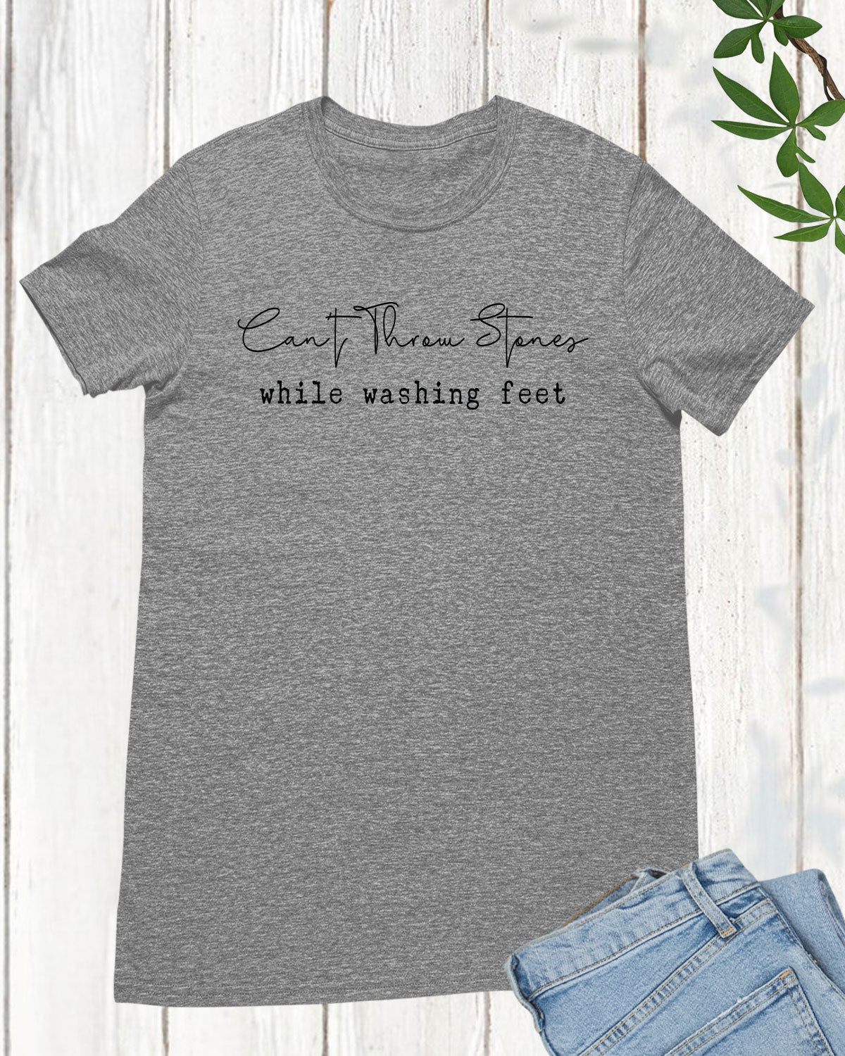 Can't Throw Stones While Washing Feet Long Sleeve T Shirts