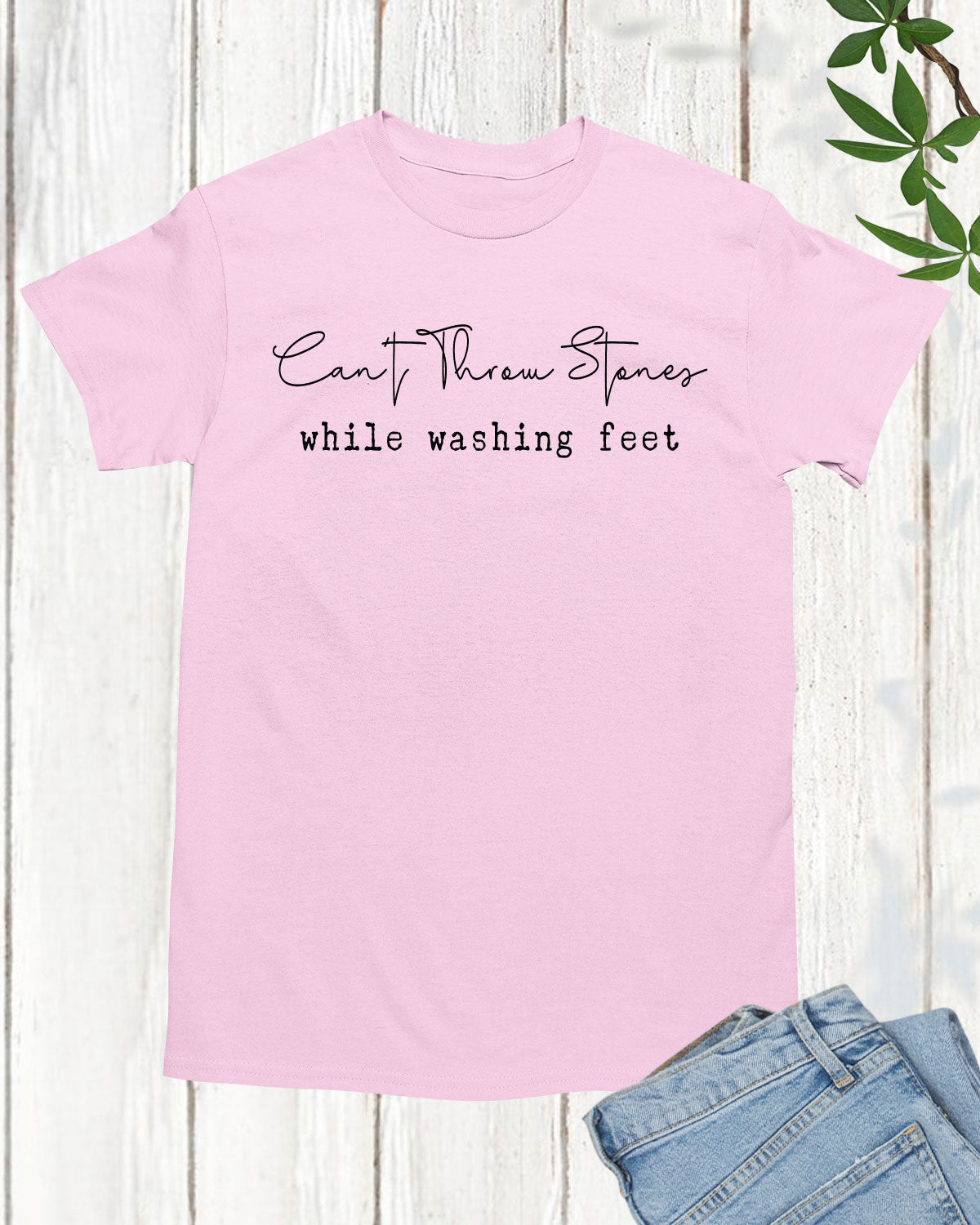 Can't Throw Stones While Washing Feet Long Sleeve T Shirts