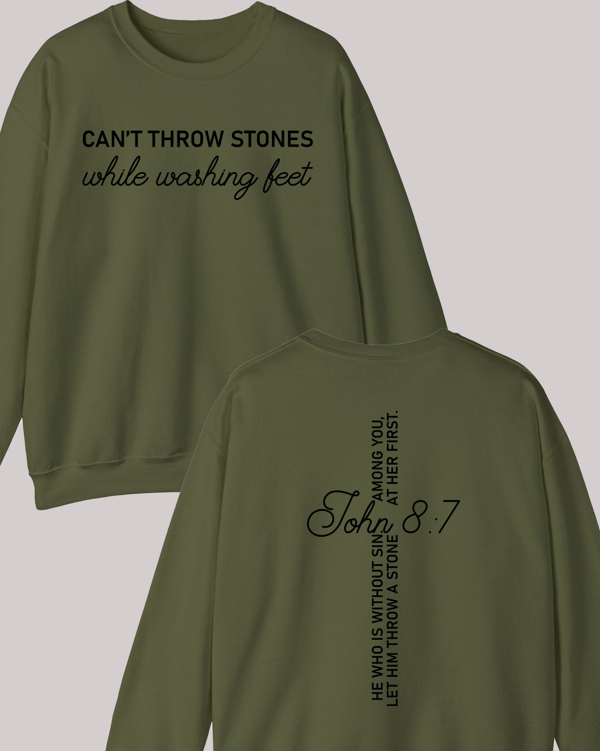 Can't Throw Stones While Washing Feet Jesus Apparel Front Back Sweatshirts