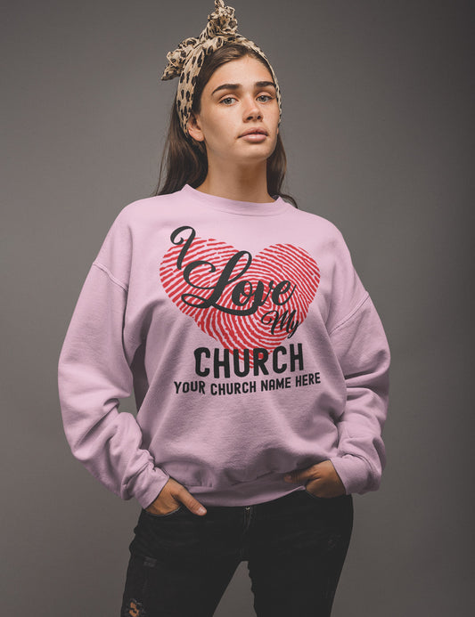 I Love My Church Custom Sweatshirt