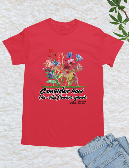 Bible Verse Consider How the Wildflower Grow Boho Shirt