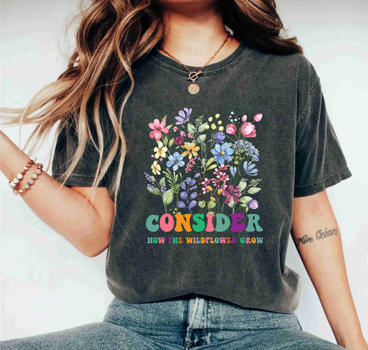 Consider How The Wildflowers Grow Flowers Cute Women Christian T-Shirt