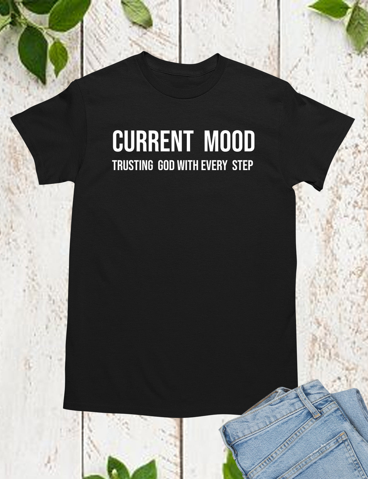Current Mood Trusting God T Shirt