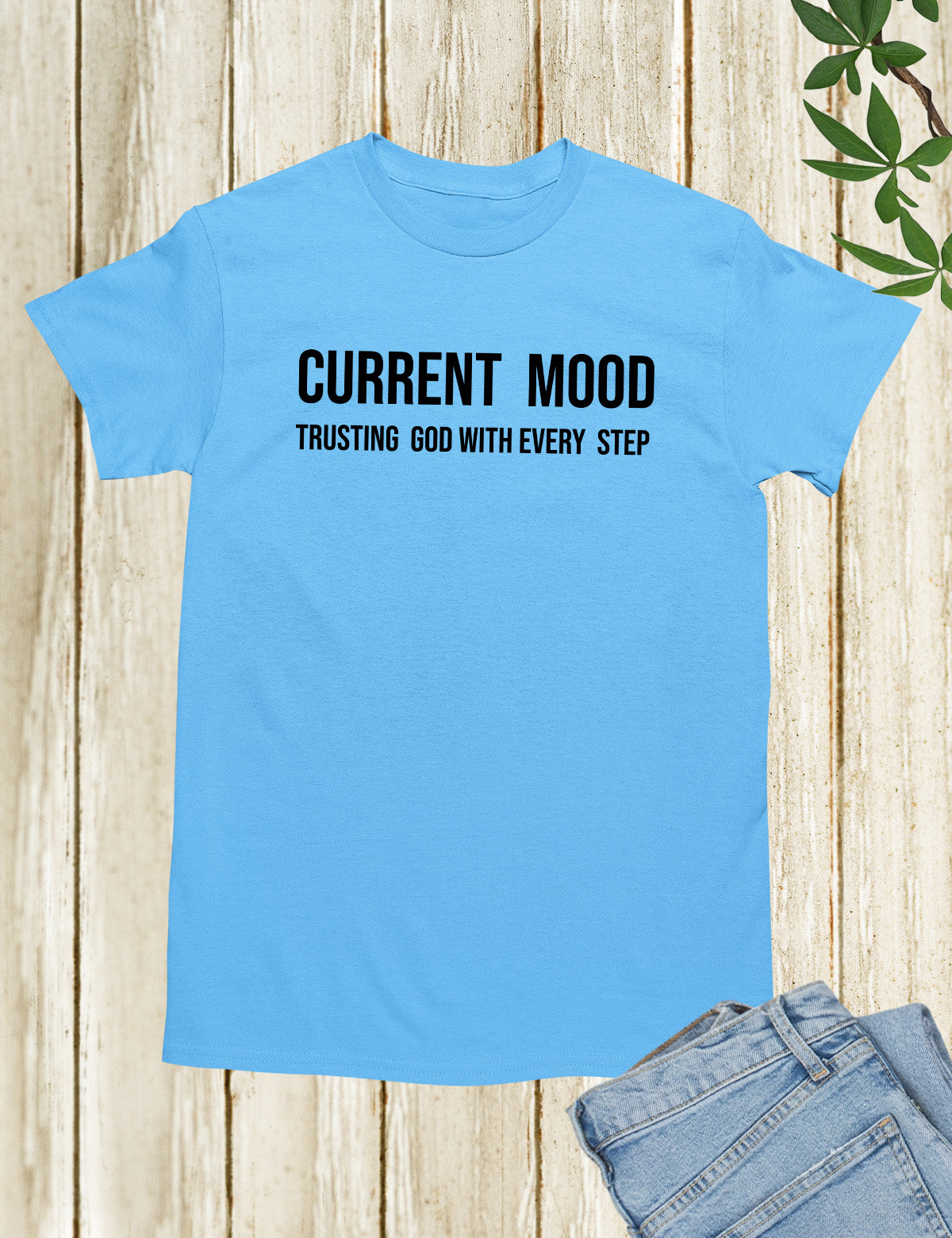 Current Mood Trusting God T Shirt