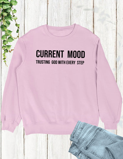 Current Mood Trusting God T Shirt