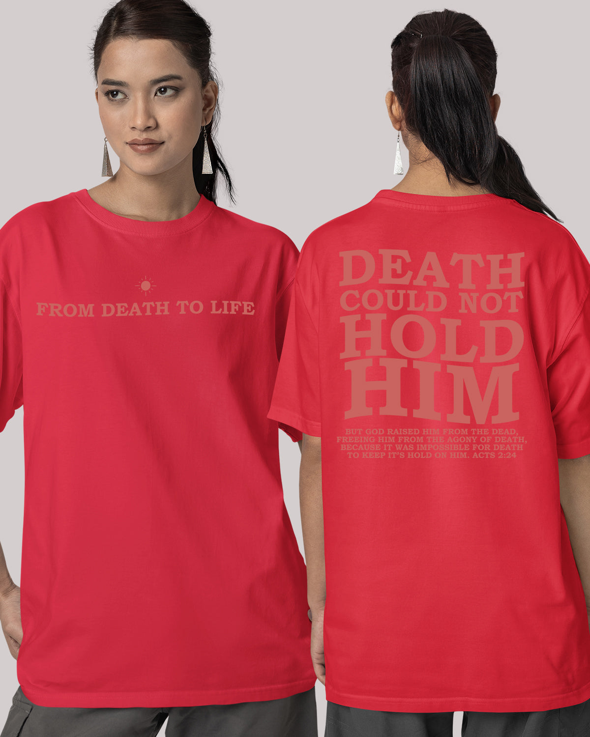 Death Could Not Hold Him Bible Verse From Death To Life Christian Front Back T Shirt