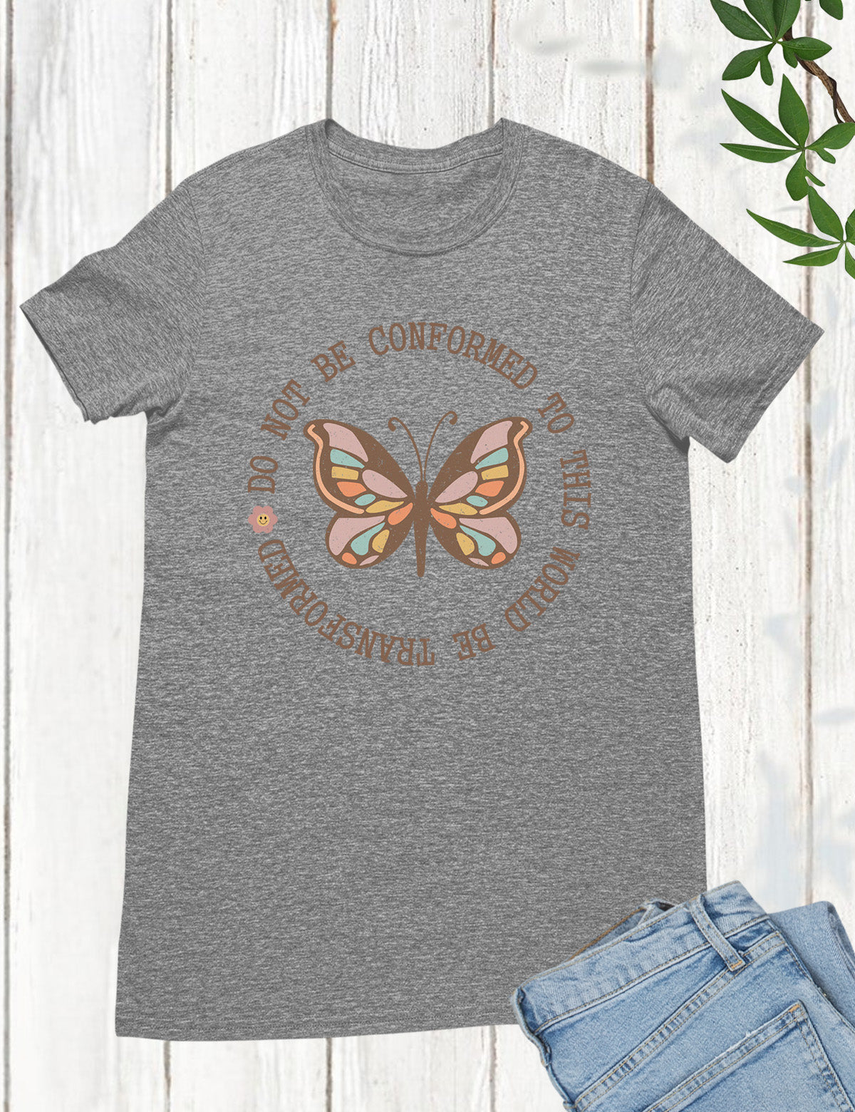 Do Not Conformed to This World Be Transformed Bible Verse T Shirt